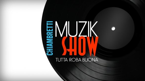 Chiambretti Muzik Show